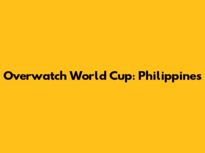 Overwatch World Cup: Philippines