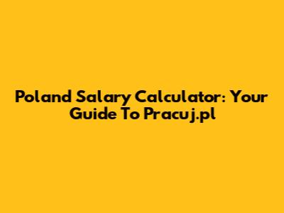 Poland Salary Calculator: Your Guide To Pracuj.pl