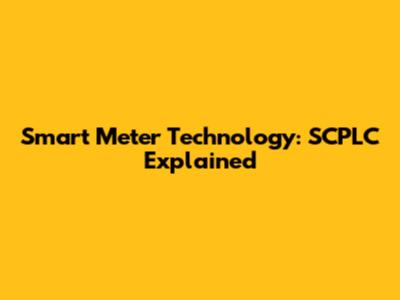 Smart Meter Technology: SCPLC Explained