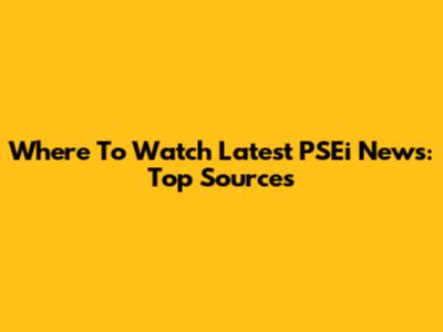 Where To Watch Latest PSEi News: Top Sources